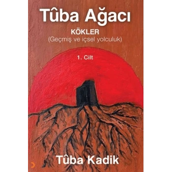 Tûba Ağacı 1. Cilt