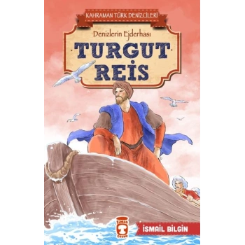 Turgut Reis - Kahraman Türk Denizcileri