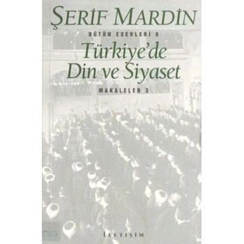 Türkiyede Din ve Siyaset: Makaleler 3