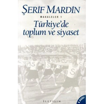 Türkiyede Toplum ve Siyaset: Makaleler 1