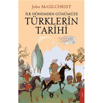 Türklerin Tarihi - İlk Dönemden Günümüze