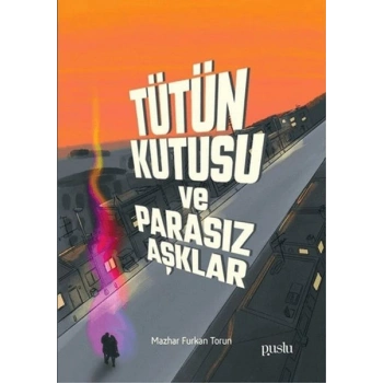 Tütün Kutusu ve Parasız Aşklar