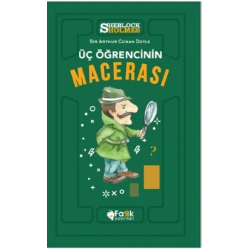 Üç Öğrencinin Macerası - Sherlock Holmes