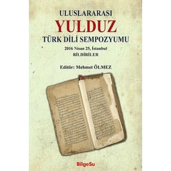 Uluslararası Yulduz Türk Dili Sempozyumu 2016 Nisan, 25 İstanbul Bildiriler