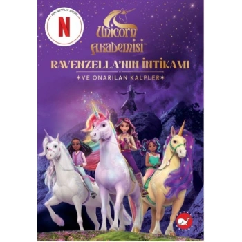 Unicorn Akademisi Ravenzella’nın İntikamı ve Onarılan Kalpler