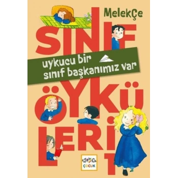 Uykucu Bir Sınıf Başkanımız Var - Sınıf Öyküleri