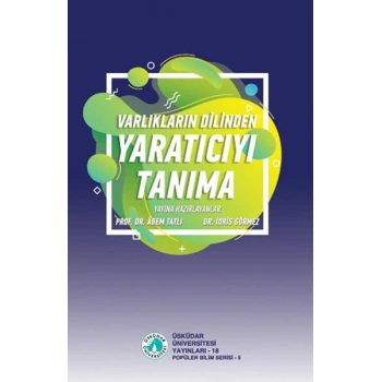 Varlıkların Dilinden Yaratıcıyı Tanıma