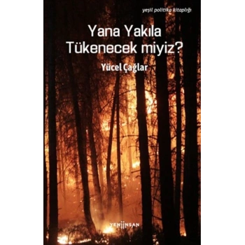 Yana Yakıla Tükenecek miyiz?
