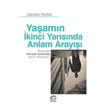 Yaşamın İkinci Yarısında Anlam Arayışı