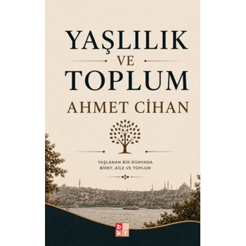 Yaşlılık Ve Toplum