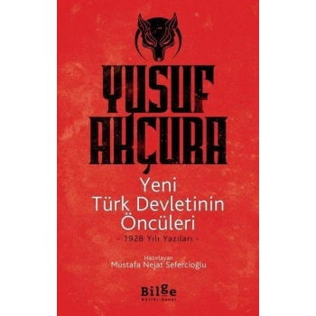 Yeni Türk Devletinin Öncüleri - 1928 Yılı Yazıları