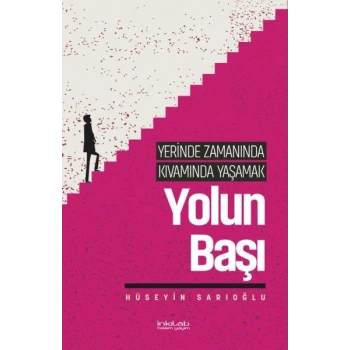 Yerinde Zamanında Kıvamında Yaşamak - Yolun Başı