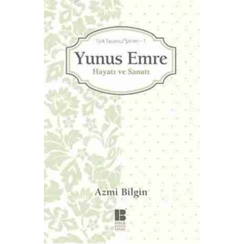 Yunus Emre / Hayatı ve Sanatı  Türk Tasavvuf Şairleri 1