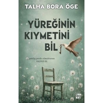 Yüreğinin Kıymetini Bil