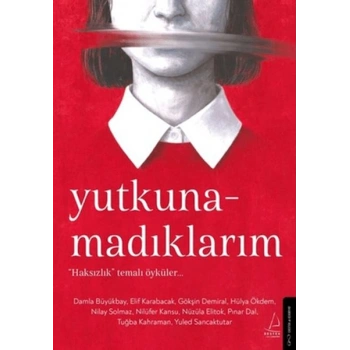 Yutkunamadıklarım