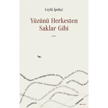 Yüzünü Herkesten Saklar Gibi