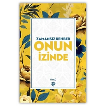 Zamansız Rehber Onun İzinde