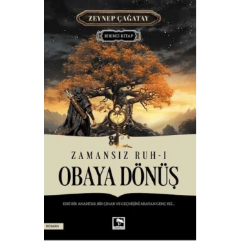 Zamansız Ruh 1 - Obaya Dönüş