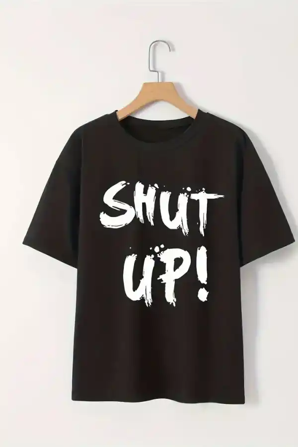 Kadın Tişört Shut Up Baskılı Kısa Kol Bisiklet Yaka T-Shirt - Siyah