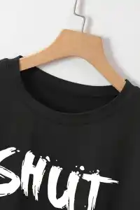 Kadın Tişört Shut Up Baskılı Kısa Kol Bisiklet Yaka T-Shirt - Siyah