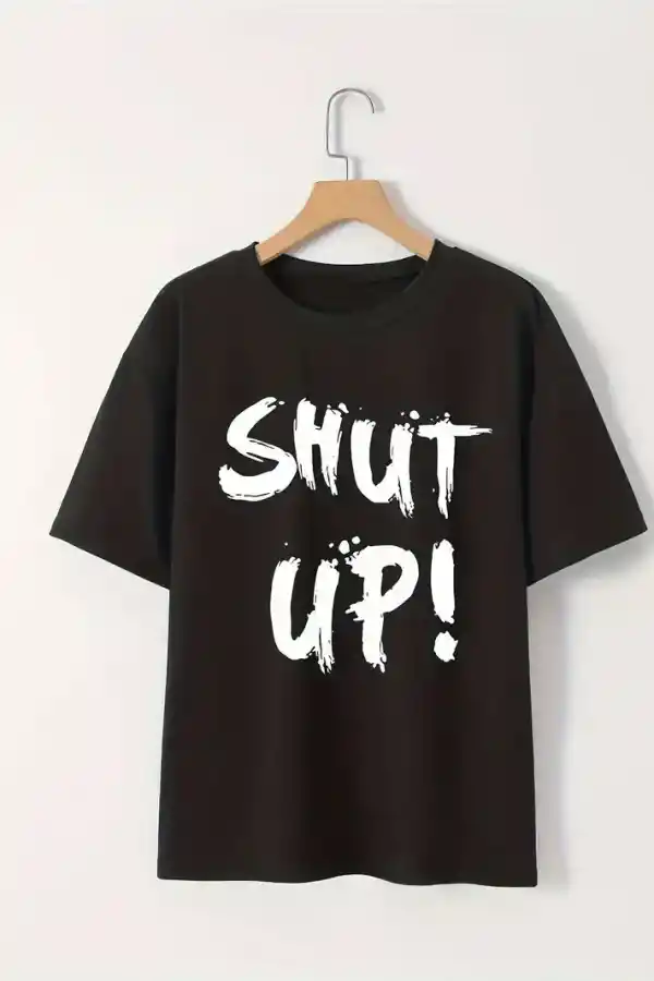 Kadın Tişört Shut Up Baskılı Kısa Kol Bisiklet Yaka T-Shirt - Siyah