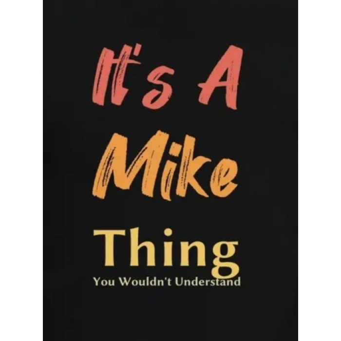 Erkek It Is A Mike Thing Baskılı Erkek Tshirt