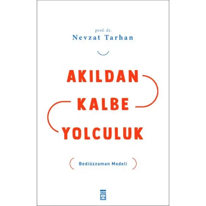 Akıldan Kalbe Yolculuk
