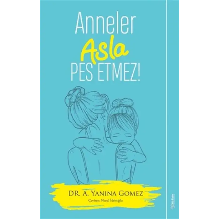 Anneler Asla Pes Etmez!