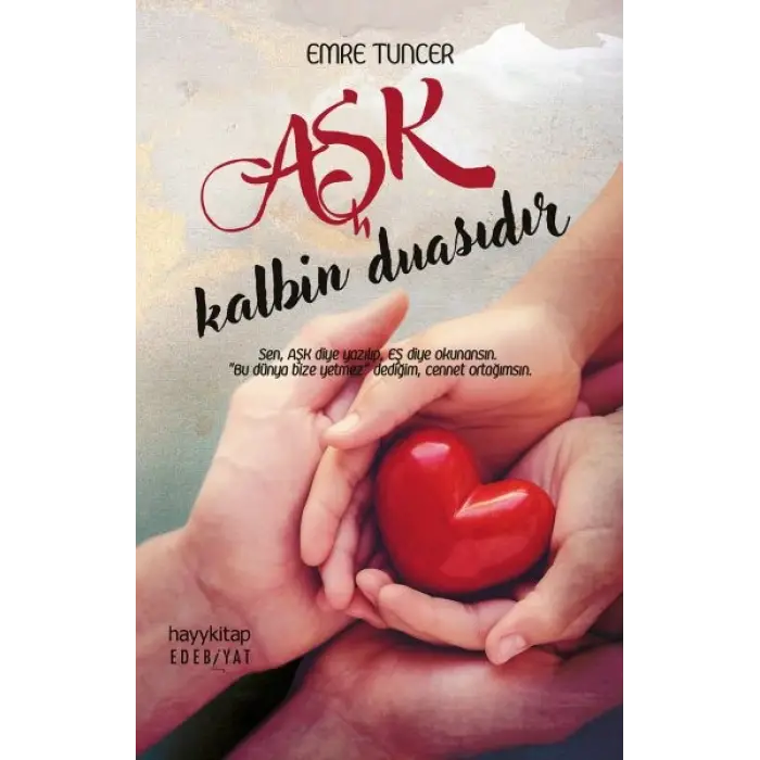 Aşk Kalbin Duasıdır