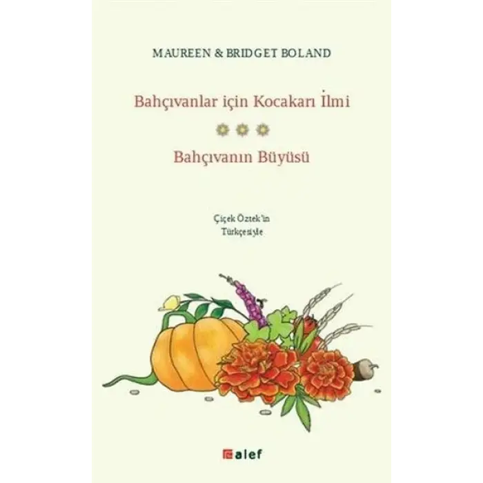 Bahçıvanlar İçin Kocakarı İlmi - Bahçıvanın Büyüsü