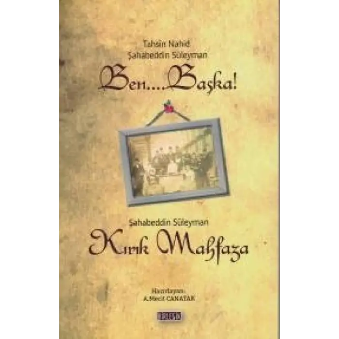 Ben Başka ve Kırık Mahfaza