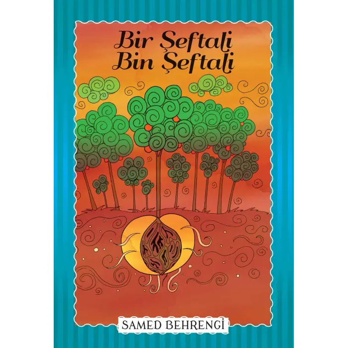 Bir Şeftali Bin Şeftali - Samed Behrengi Serisi