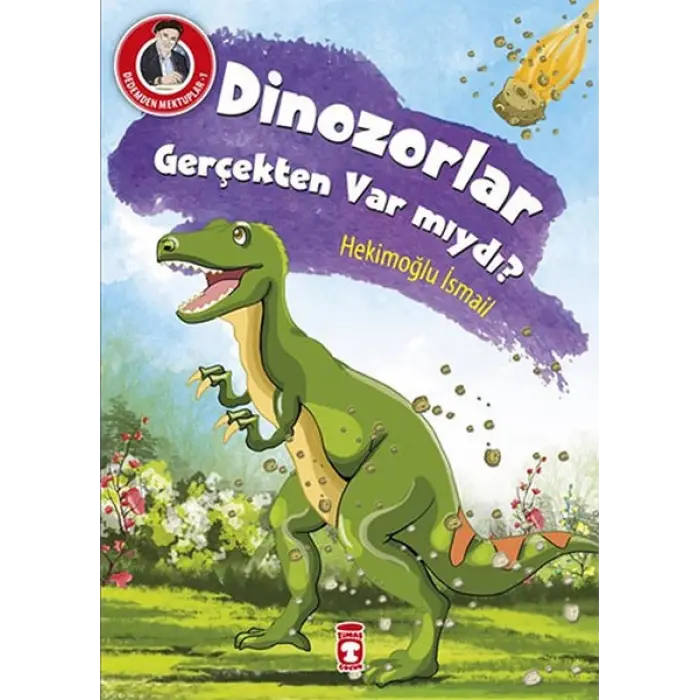Dedemden Mektuplar 1 - Dinazorlar Gerçekten Var mıydı?