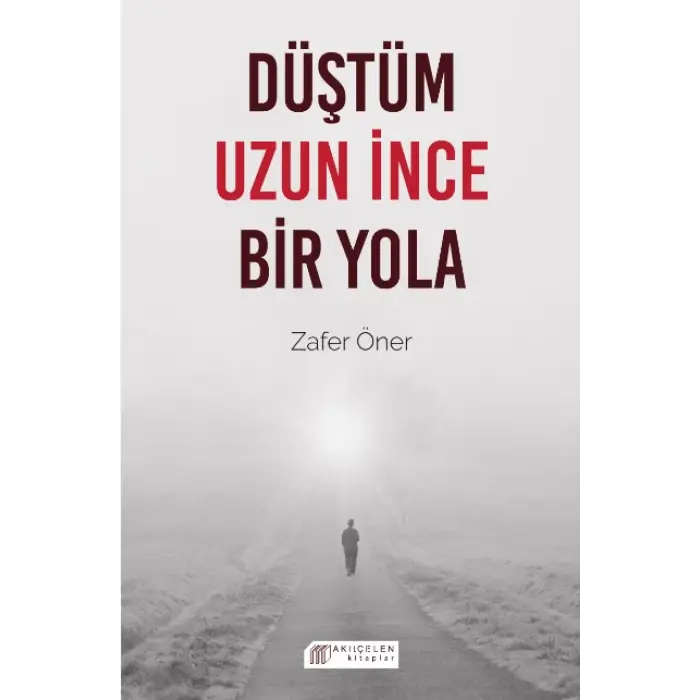 Düştüm Uzun İnce Bir Yola