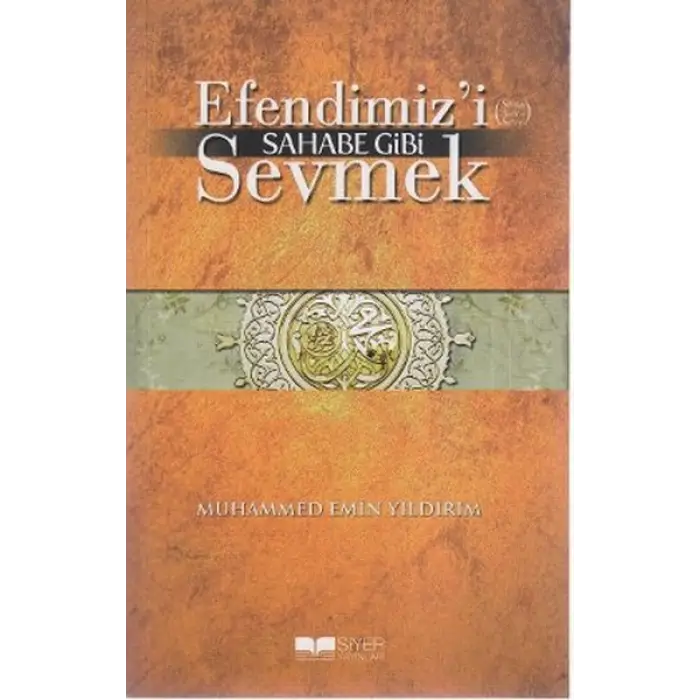Efendimizi Sahabe Gibi Sevmek