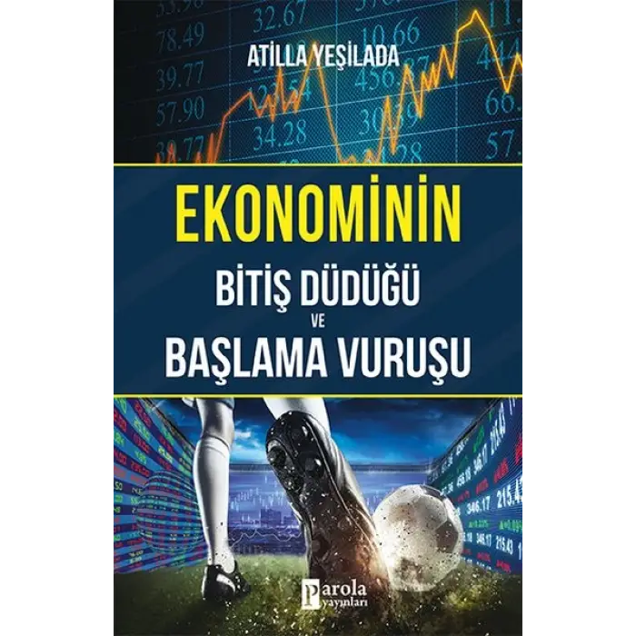 Ekonominin Bitiş Düdüğü ve Başlama Vuruşu