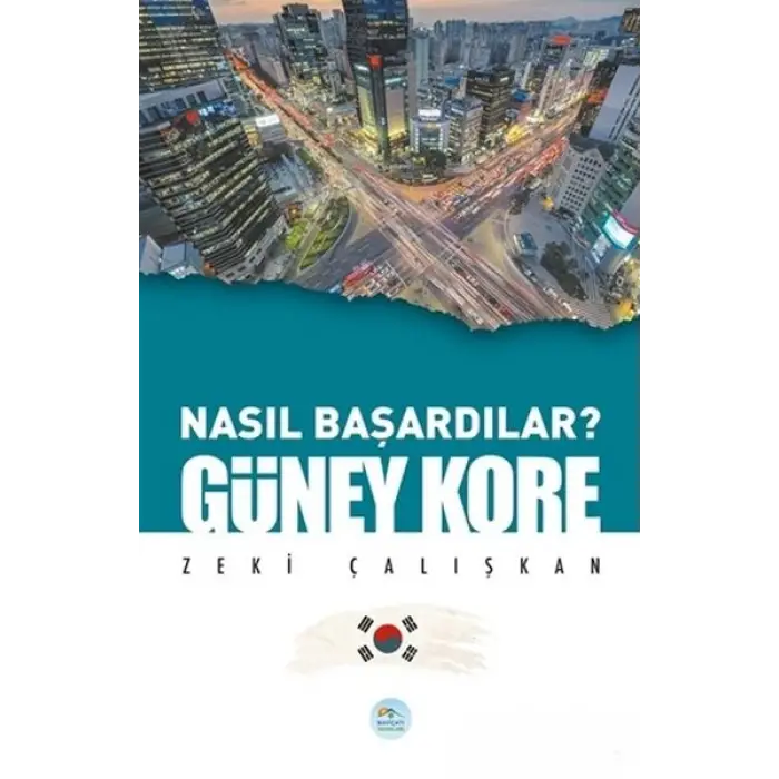 Güney Kore - Nasıl Başardılar?