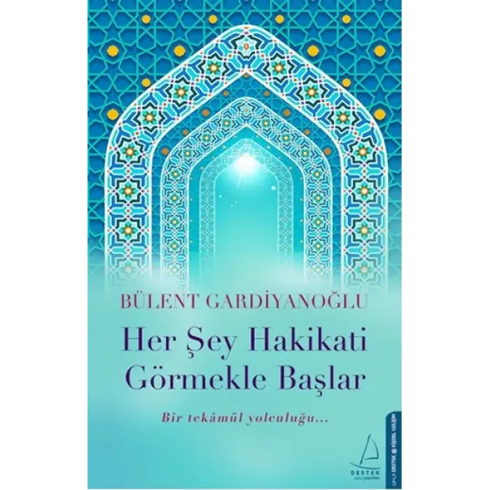 Her Şey Hakikati Görmekle Başlar
