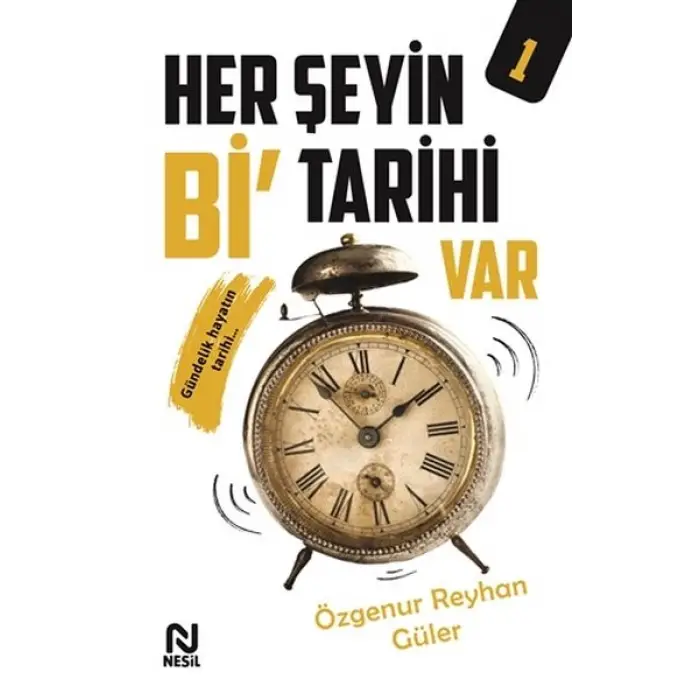 Her Şeyin Bi’ Tarihi Var - 1