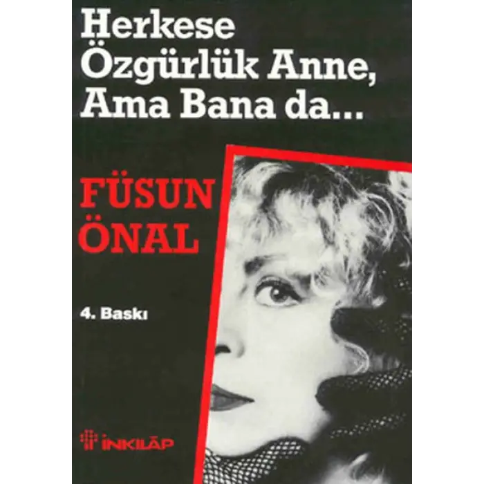 Herkese Özgürlük Anne, Ama Bana da...