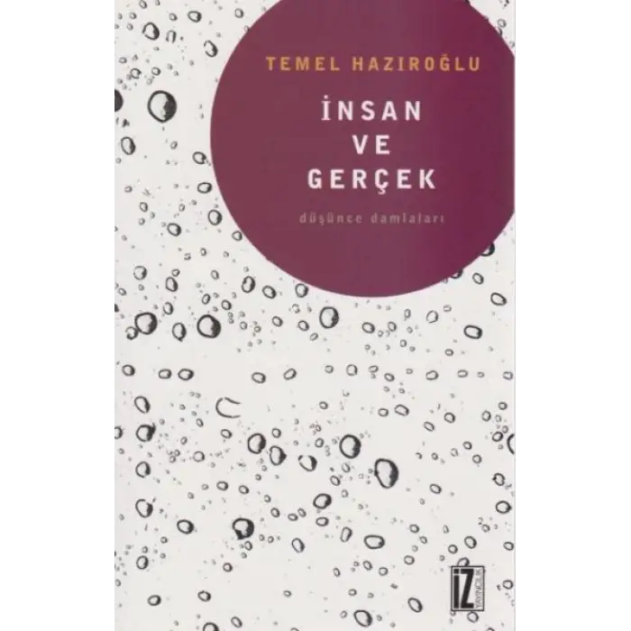 İnsan Ve Gerçek Düşünce Damlaları