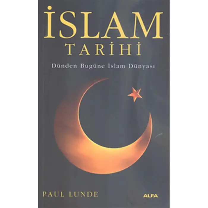 İslam Tarihi - Dünden bugüne İslam Dünyası