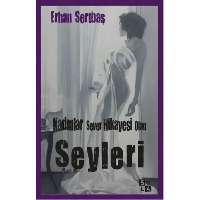 Kadınlar Sever Hikayesi Olan Şeyleri