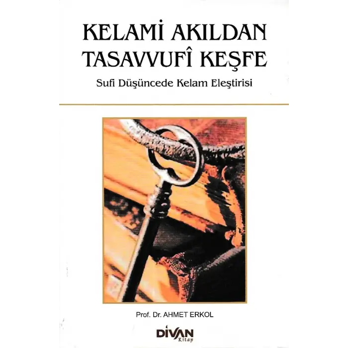 Kelami Akıldan Tasavvufi Keşfe