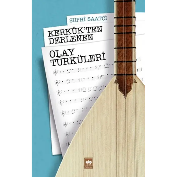 Kerkük’ten Derlenen Olay Türküleri