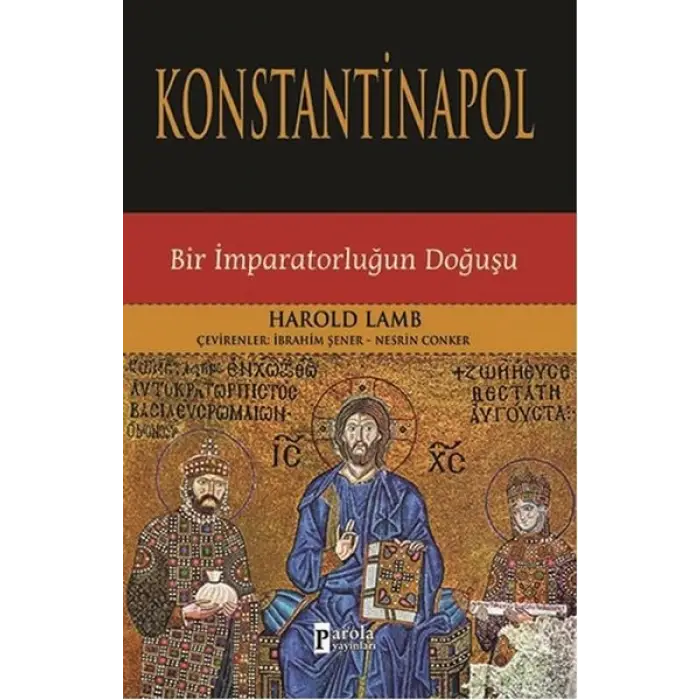 Konstantinapol Bir İmparatorluğun Doğuşu
