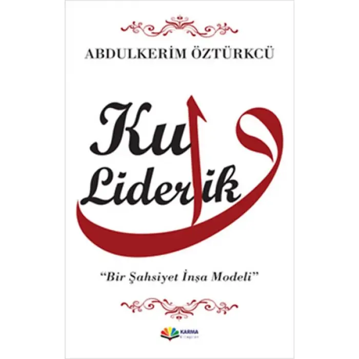 Kul Liderlik Bir Şahsiyet İnşa Modeli
