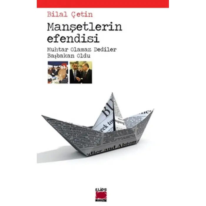 Manşetlerin Efendisi Muhtar Olamaz Dediler Başbakan Oldu