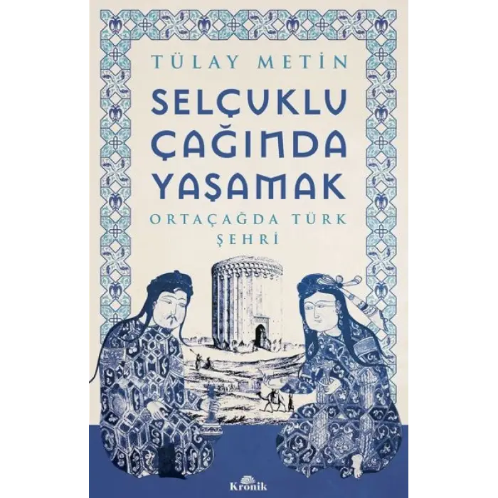Selçuklu Çağında Yaşamak