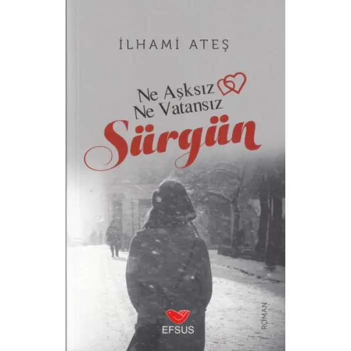 Sürgün - Ne Aşksız Ne Vatansız